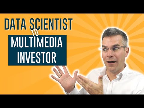 Data Scientist to Multimedia Investor