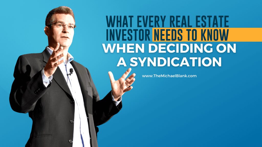 What Every Real Estate Investor Needs to Know When Deciding on a Syndication