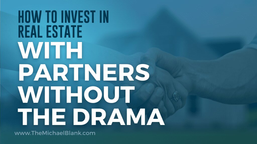 HowToInvestInRealEstateWithPartnersWithouttheDrama