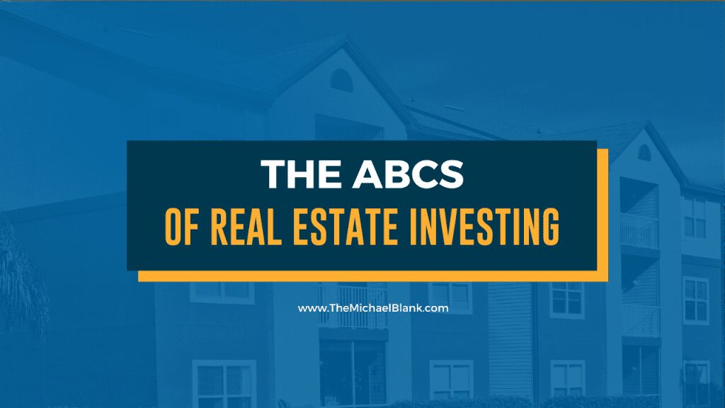 The ABCs of Real Estate Investing