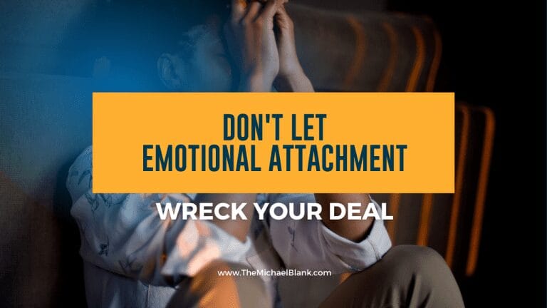 Dont'LetEmotionalAttachmentWreckYourDeal