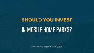 Should you invest in mobile home parks