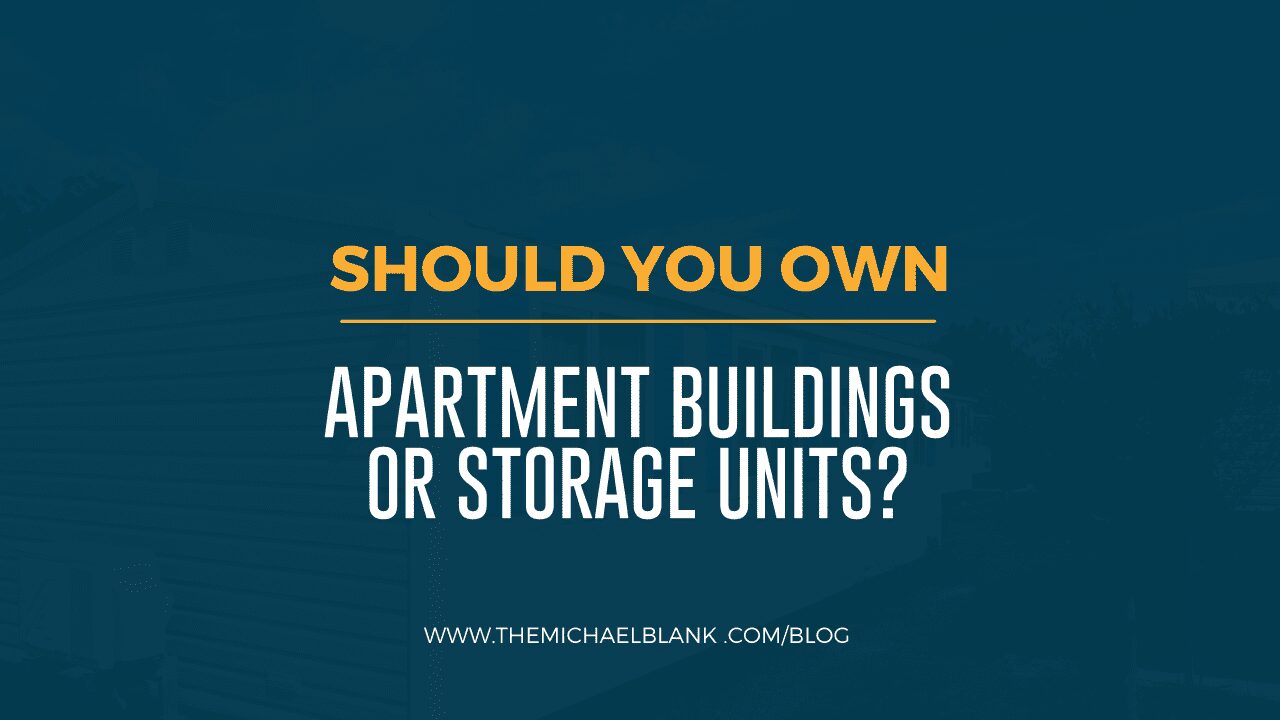 Should You Own Apartment Buildings or Storage Units