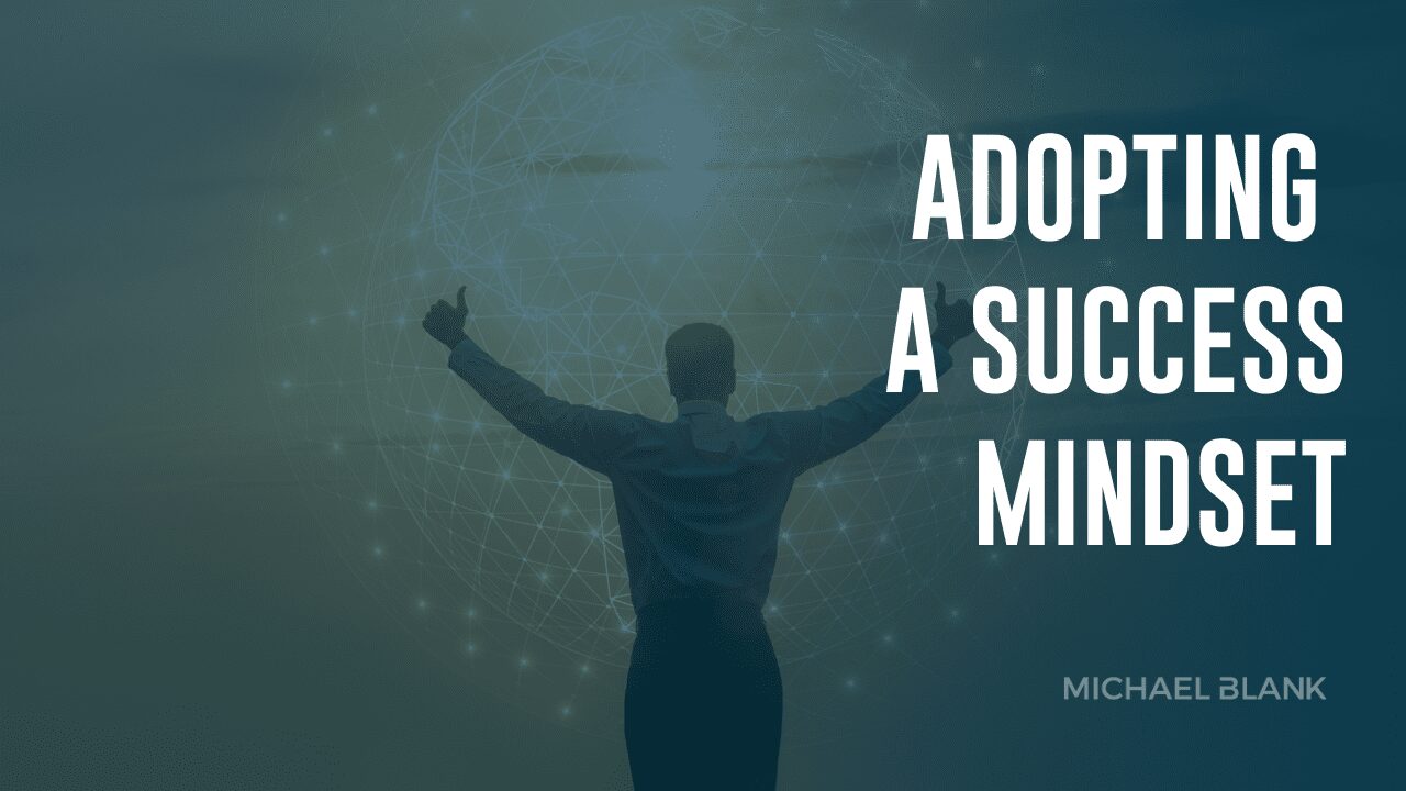 Adopting a Success mindset