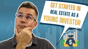 How to Get Started In Real Estate as a Young Investor