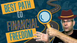 The Best Path to Financial Freedom: What Works and What Doesn’t