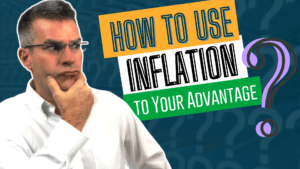 How to Use Inflation to Your Advantage in Real Estate Investing