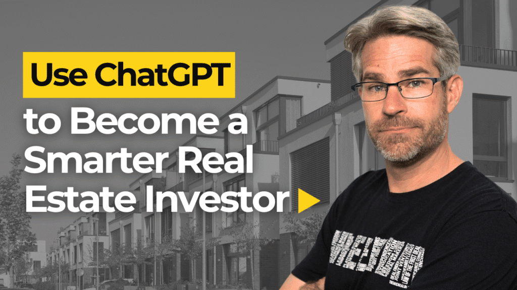 How to Use ChatGPT to Become a Smarter Real Estate Investor