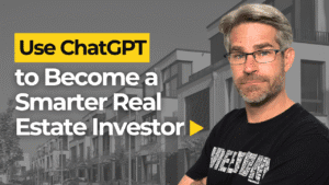 How to Use ChatGPT to Become a Smarter Real Estate Investor